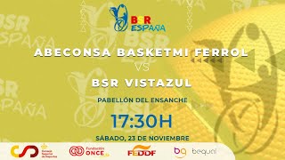 LIGA BSR ESPAÑA  1ºDIVISIÓN 2425  J5  ABECONSA BASKETMI FERROL  BSR VISTAZUL [upl. by Hedy]