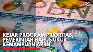 Kejar Program Prioritas Pemerintah Harus Ukur Kemampuan APBN  IDX CHANNEL [upl. by Gastineau310]