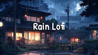 Rain Lofi 🌧️ Lofi Hip Hop Mix for a Tranquil Atmosphere  Lofi  Chillhop  Chill Mix [upl. by Jochbed]