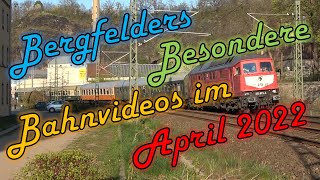 Bergfelders Besondere Bahnvideos  April 2022 [upl. by Ariek]