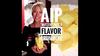 Paleo AIP quotButterquot Pats amp Flavor Crumbles Autoimmune Protocol compliant [upl. by Alphard]