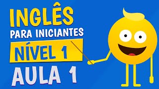 NÍVEL 1  AULA 1  INGLÊS PARA INICIANTES [upl. by Palm]