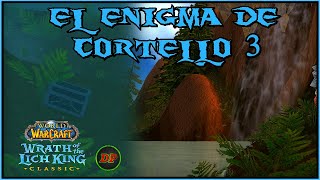 El Enigma de Cortello 3🔵 WoW Classic Lich King [upl. by Greenebaum]