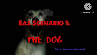 Eas Scenario 1 The Dog Part 1 [upl. by Maryjo185]