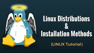 Linux Distributions amp Installation Methods  Linux Tutorial 2 [upl. by Mary756]