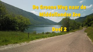 De Groene Weg naar de Middellandse Zee  Deel 2 [upl. by Samella523]