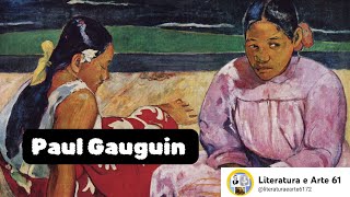 Paul GauguinLiteratura e Arte61 [upl. by Oicirtap342]