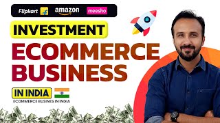 How Much Investment is Required to Start Ecommerce Business in India 💸 Amazon Flipkart amp Meesho [upl. by Nolly]