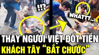 Thấy người VIỆT hóa vàng bằng TIỀN ĐÔ khách tây cũng bắt chước BẰNG TIỀN THẬT  Tin Nhanh 3 Phút [upl. by Ahsaeit]