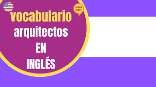 Vocabulario de Arquitectos en Ingles [upl. by Chow]