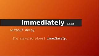 immediately  Meaning of immediately  Definition of immediately  Pronunciation of immediately [upl. by Eisinger]