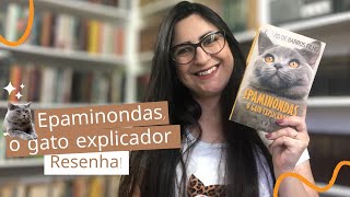 RESENHA EPAMINONDAS O GATO EXPLICADOR  Clóvis de Barros Filho [upl. by Hodges]