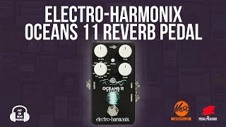 Electro Harmonix Oceans 11 Reverb Pedal [upl. by Bertram]