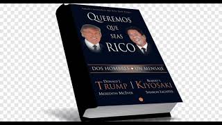 QUEREMOS QUE SEAS RICO  quotDonald J Trampa amp Robert T Kiosaki Audiolibro completo en español [upl. by Llertrac]