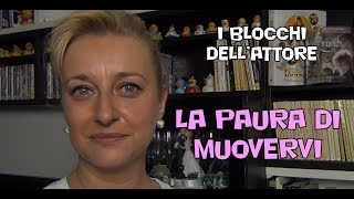 I BLOCCHI DELLATTORE La paura di muovervi [upl. by Buttaro]