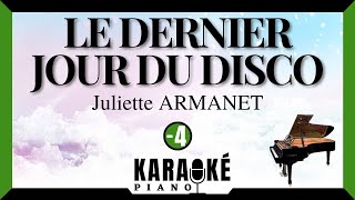 Le dernier jour du disco  Juliette ARMANET Karaoké Piano Français  Lower Key [upl. by Briant463]