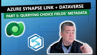 Azure Synapse Link and Dataverse Part 5  Querying choice fields Metadata [upl. by Enialed]