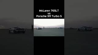 McLaren 765LT vs Porsche 911 Turbo S [upl. by Saddler]