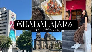 GUADALAJARA MEXICO VLOG  MARCH 2024 TRIP [upl. by Deste]