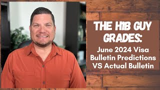 THE H1B GUY GRADES June 2024 Visa Bulletin Predictions VS the Actual Visa Bulletin Released [upl. by Grewitz]