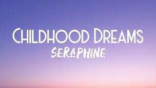 Seraphine  Childhood Dreams Lyrics [upl. by Werna798]