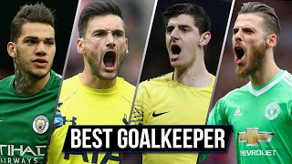 De Gea vs Ederson vs Lloris vs Courtois  Best Premier League Goalkeepers 2018 [upl. by Eikkin560]