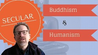 Secular Buddhism amp Secular Humanism [upl. by Nihi]