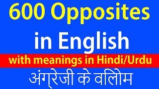 Learn 600 Opposites in English with meaning in Hindi Urdu  Common Antonyms Vocabulary in Hindi [upl. by Seluj]