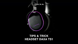 TIPS amp TRICK HEADSET DAXA TS1 [upl. by Aneg459]