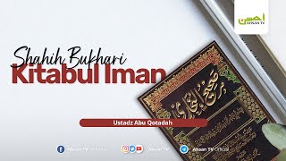 Ustadz Abu Qatadah  Kitab Shahih Bukhari  Kitabul Iman [upl. by Yeslrahc]