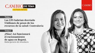 Carolina Corcho habla sobre el desvío de recursos de las EPSRacionamiento de agua en Bogotá [upl. by Michaele]