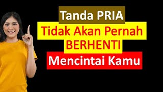 Tanda Seorang Pria Tidak Akan Pernah Berhenti Mencintai Kamu [upl. by Illac]