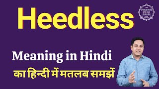 Heedless meaning in Hindi  Heedless ka matlab kya hota hai [upl. by Olivette]