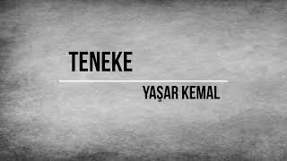 Teneke  Yaşar Kemal  Sesli Kitap  Tek Parça [upl. by Coral]