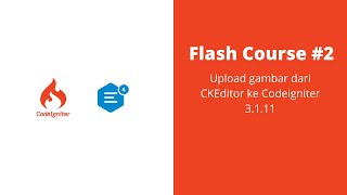 Upload Image With CKEditor  Codeigniter Flash Course 2 Bahasa Indonesia [upl. by Baalman]