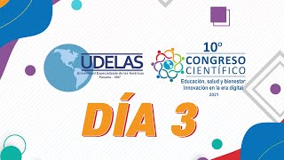 10° CONGRESO CIENTÍFICO UDELAS  DÍA 3 [upl. by Ecidnac335]