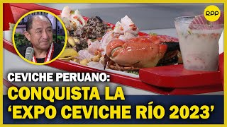 Gastronomía peruana conquistó la Expo Ceviche Río 2023 en Brasil [upl. by Denver966]