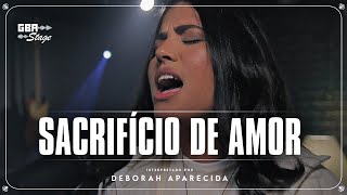 Sacrifício de Amor  Deborah Aparecida  GBA Stage [upl. by Leann]