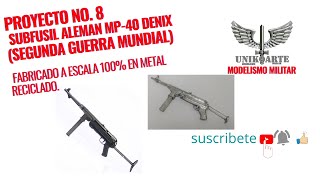 Subfusil Alemán MP40 segunda guerra mundial elaborado en metal 100 reciclado [upl. by Eniak983]