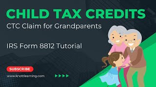 Child Tax Credit 2024  Grandparents Claim CTC for Grandchild [upl. by Anatol]