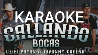 Callando Bocas KARAOKE Uziel Payan Y Jovanny Cadena [upl. by Grannias]