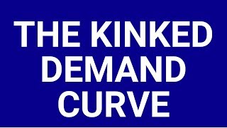 The kinked demand curve [upl. by Hoy]