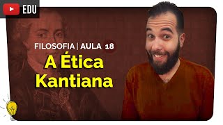 A Ética de Kant  o Imperativo Categórico e a Moral Humana  Filosofia 18  Paulo Victor  Enem [upl. by Rotman]