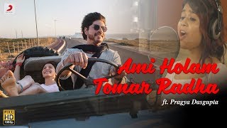 Ami Holam Tomar Radha – Anushka Sharma  Shah Rukh Khan Pritam  Bengali  Pragya Dasgupta [upl. by Ahsyle]