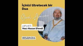 HACI HASAN EFENDİNİN DİLİNDEN DUA [upl. by Kirtap606]