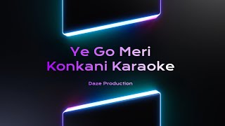 Ye Go Meri Vozram Motiam Eric Ozario Konkani Karaoke  Daze Production [upl. by Frymire811]