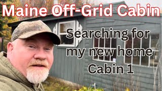 Maine OffGrid Cabin Searching for my new homestead cabin Cabin 1 [upl. by Notyrb778]