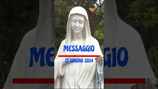 Messaggio della Madonna di Medjugorje  25 Giugno 2024 [upl. by Secnarf]