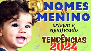 50 NOMES MENINOS TENDENCIA 2024 [upl. by Glynias432]