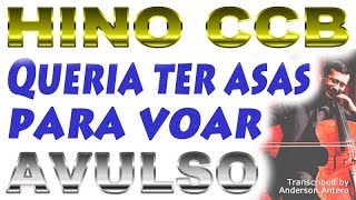 ♫Queria ter asas para voar Asas Feridas  Hino Avulso CCB áudiopartitura  Pura Música [upl. by Allbee]